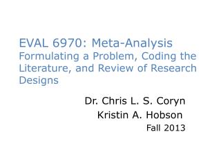 EVAL 6970: Meta-Analysis Formulating a Problem, Coding the Literature, and Review of Research Designs