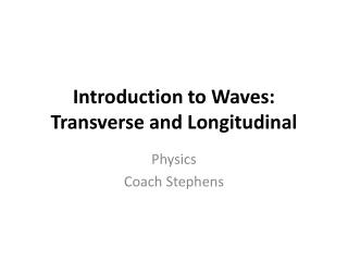 Introduction to Waves: Transverse and Longitudinal