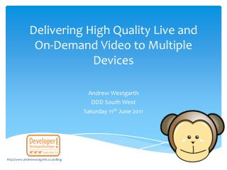 Delivering High Quality Live and On-Demand Video to Multiple Devices