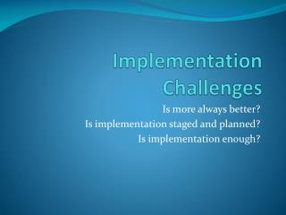 Implementation Challenges
