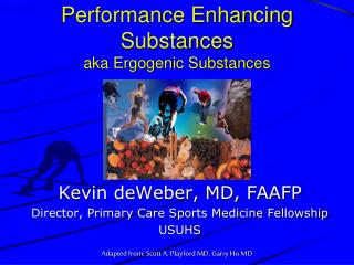 Performance Enhancing Substances aka Ergogenic Substances