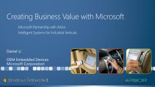 Creating Business Value with Microsoft Microsoft Partnership with Arbor Intelligent Systems for Industrial Verticals