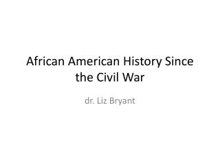 African American History Since the Civil War