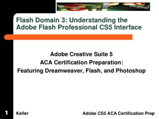 Flash Domain 3 : Understanding the Adobe Flash Professional CS5 Interface