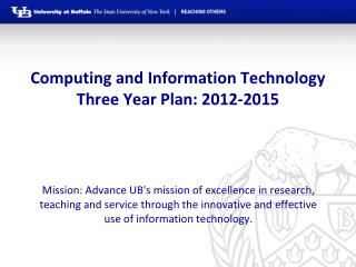 Computing and Information Technology Three Year Plan: 2012-2015