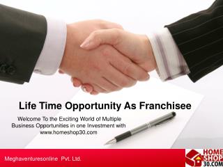Welcome To the Exciting World of Multiple Business Opportunities in one Investment with www.homeshop30.com