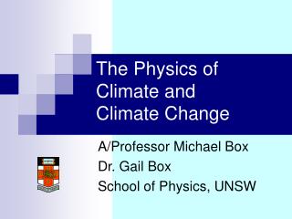 The Physics of Climate and Climate Change
