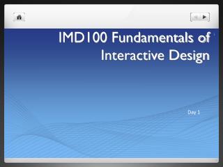IMD100 Fundamentals of Interactive Design
