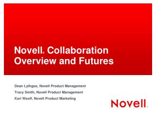 Novell ® Collaboration Overview and Futures
