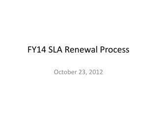 FY14 SLA Renewal Process