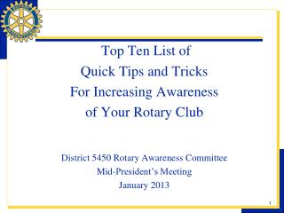 Top Ten List of Quick Tips and Tricks For Increasing Awareness of Your Rotary Club District 5450 Rotary Awareness Commi