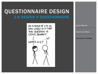 Questionnaire design 2.8 Design a questionnaire