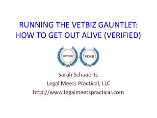RUNNING THE VETBIZ GAUNTLET: HOW TO GET OUT ALIVE (VERIFIED)