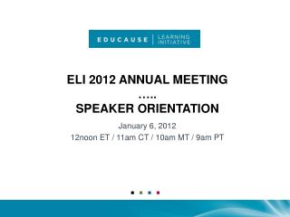 ELI 2012 Annual Meeting ….. Speaker orientation