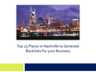 Top 25 Places in Nashville to Generate Backlinks for your Business