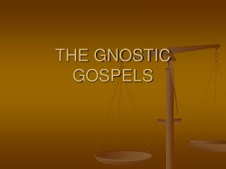 THE GNOSTIC GOSPELS