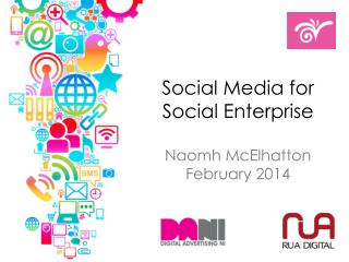 Social Media for Social Enterprise Naomh McElhatton February 2014