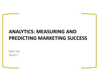 Analytics: measuring and predicting marketing success
