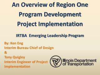 By: Ken Eng Interim Bureau Chief of Design & Tony Quigley Interim Engineer of Project Implementation