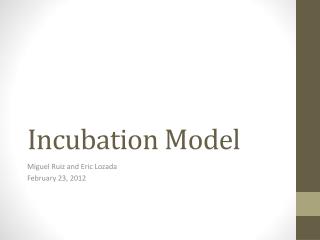 Incubation Model