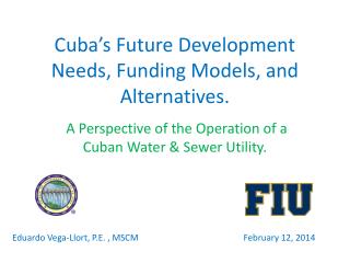 Cuba’s Future Development Needs, Funding Models, and Alternatives.