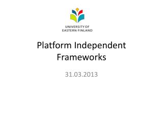 Platform Independent Frameworks