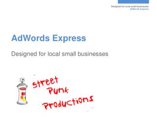 Designed for local small businesses AdWords Express