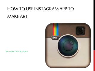 How To Use Instagram App To Make Art