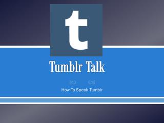 Tumblr Talk