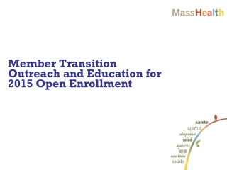 Member Transition Outreach and Education for 2015 Open Enrollment