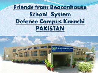 Friends from Beaconhouse School System Defence Campus Karachi PAKISTAN