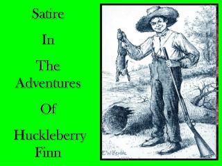 Satire In The Adventures Of Huckleberry Finn