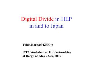 Digital Divide in HEP in and to Japan
