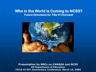 Who in the World is Coming to NCSS? Future Directions for Title VI Outreach