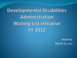 Developmental Disabilities Administration Waiting List Initiative FY 2012