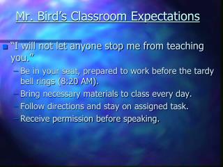 Mr. Bird’s Classroom Expectations