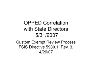 OPPED Correlation with State Directors 5/31/2007