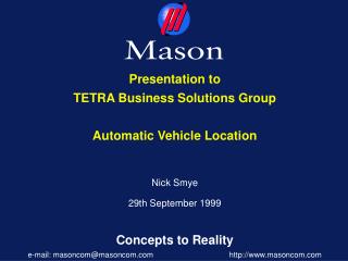Presentation to TETRA Business Solutions Group Automatic Vehicle Location