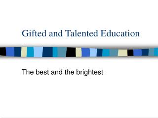 Gifted and Talented Education