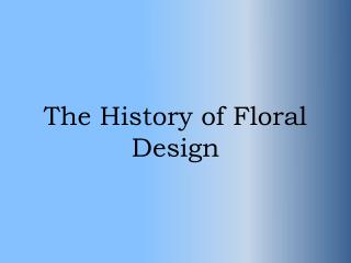 The History of Floral Design