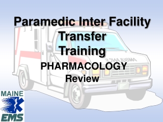 Paramedic Inter Facility Transfer Training PHARMACOLOGY Review