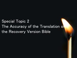Special Topic 2 The Accuracy of the Translation of the Recovery Version Bible