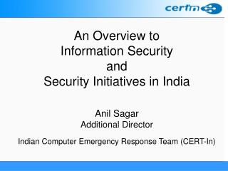 An Overview to Information Security and Security Initiatives in India