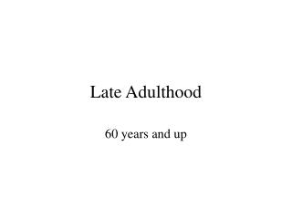 Late Adulthood