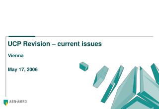 UCP Revision – current issues