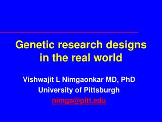 Genetic research designs in the real world