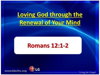 Loving God through the Renewal of Your Mind