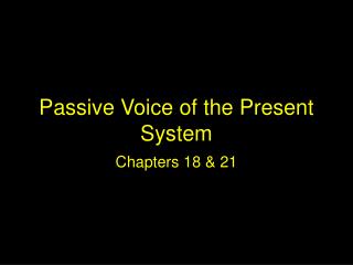 Passive Voice of the Present System