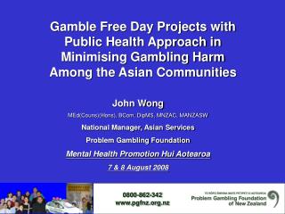 Gamble Free Day Projects with Public Health Approach in Minimising Gambling Harm Among the Asian Communities