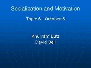 Socialization and Motivation